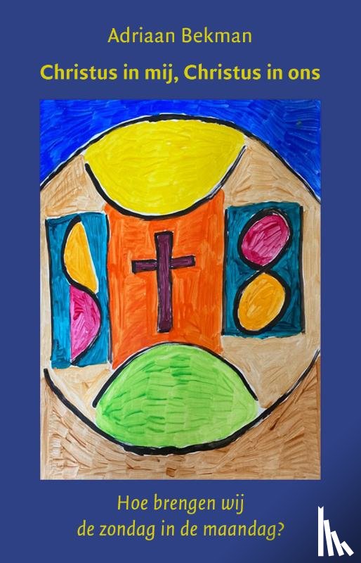 Bekman, Adriaan - Christus in mij, Christus in ons