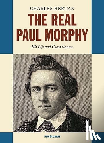 Hertan, Charles - The Real Paul Morphy
