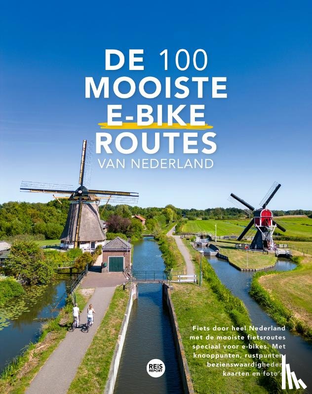 Jacobs, Marlou, Loo, Godfried van - De 100 mooiste e-bike routes van Nederland