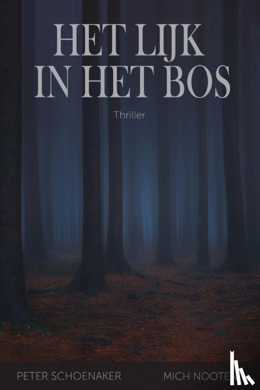 Schoenaker, Peter, Nooten, Mich - Het lijk in het bos