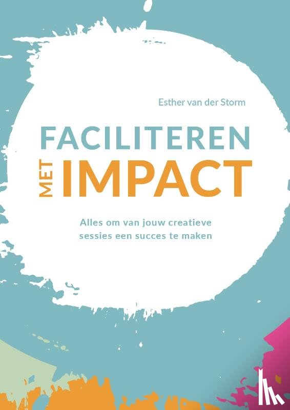 Storm, Esther van der - Faciliteren met impact