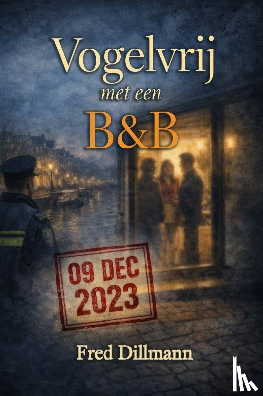 Dillmann, Fred - Vogelvrij met een B&B