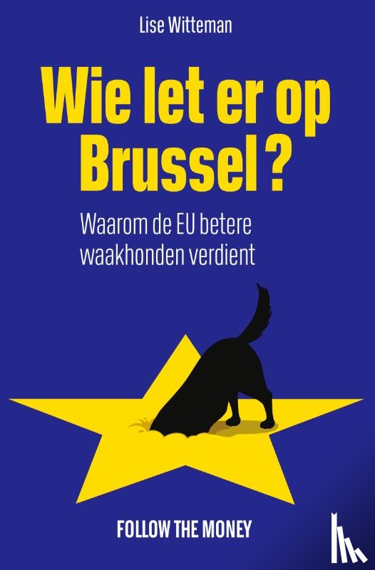 Witteman, Lise - Wie let er op Brussel?
