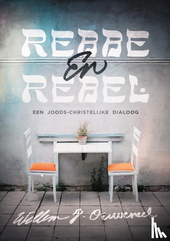 Ouweneel, Willem J. - Rebbe en rebel