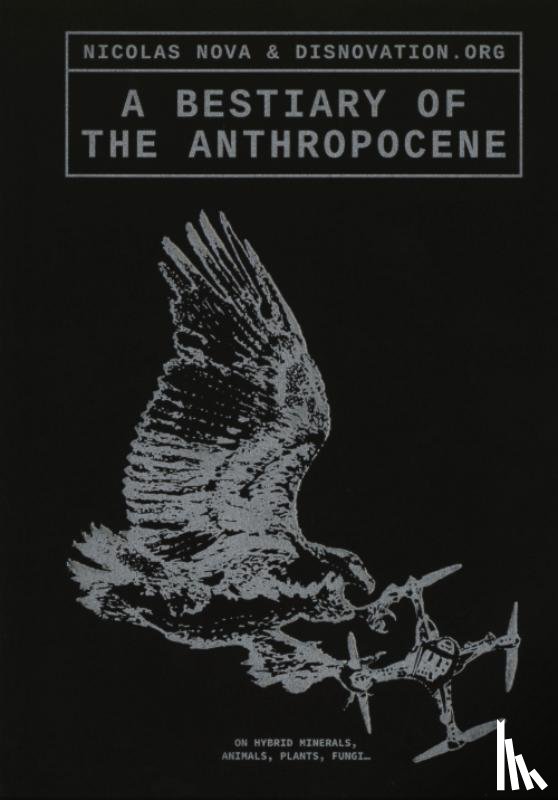 Roszkowska, Maria, Maigret, Nicolas, Nova, Nicolas - A Bestiary of the Anthropocene