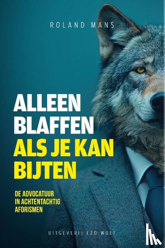 Mans, Roland - Alleen blaffen als je bijten kan