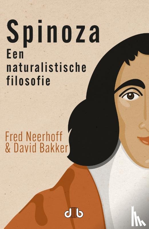 Neerhoff, Fred, Bakker, David - Spinoza: een Naturalistische filosofie