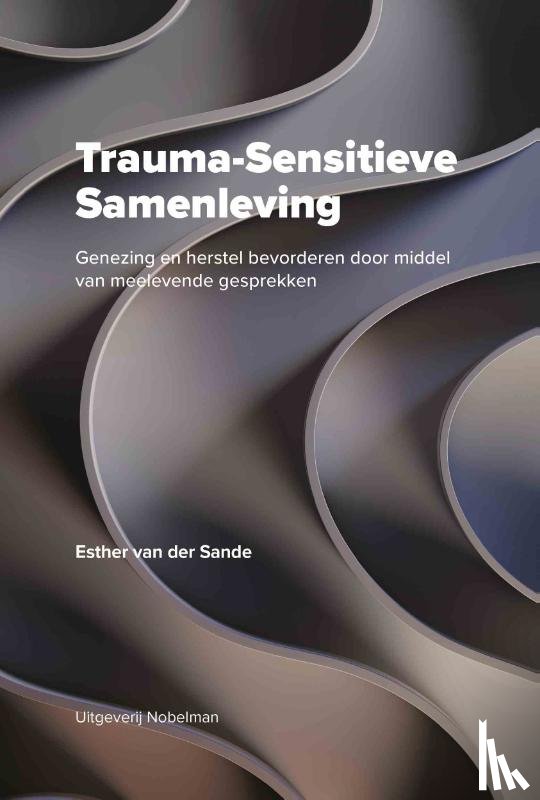 Sande, Esther van der - Trauma-Sensitieve Samenleving