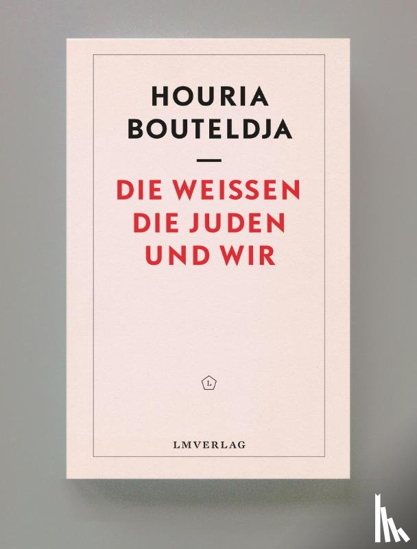 Bouteldja, Houria - Die Weißen, die Juden und wir