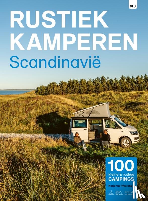Wierenga, Karjanne - Rustiek Kamperen Scandinavië