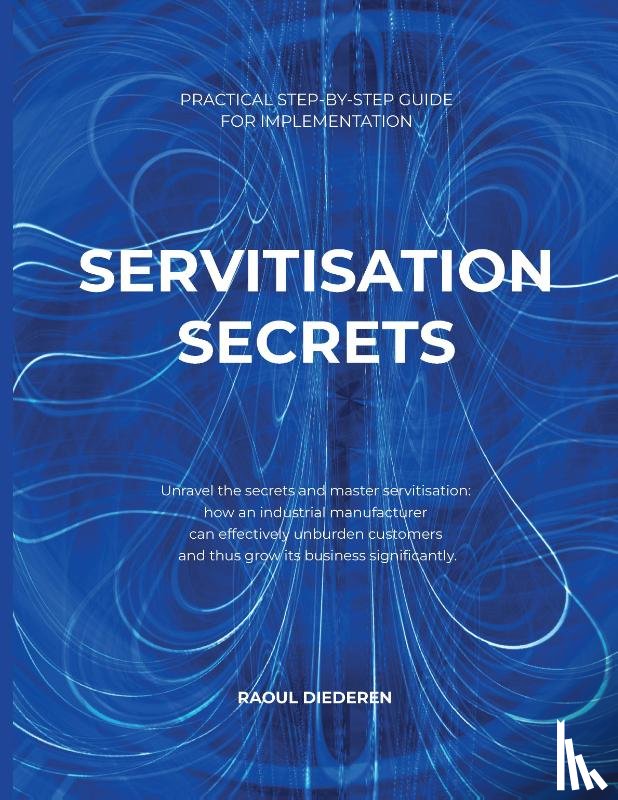 Diederen, Raoul - Servitisation Secrets