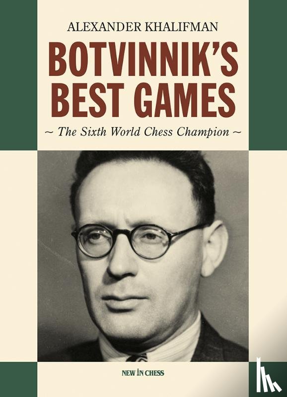Khalifman, Alexander - Botvinnik's Best Games