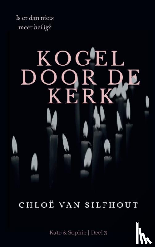 Silfhout, Chloë van - Kogel door de kerk