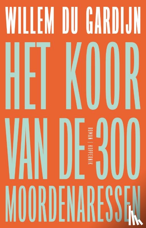 Gardijn, Willem du - Het koor van de 300 moordenaressen