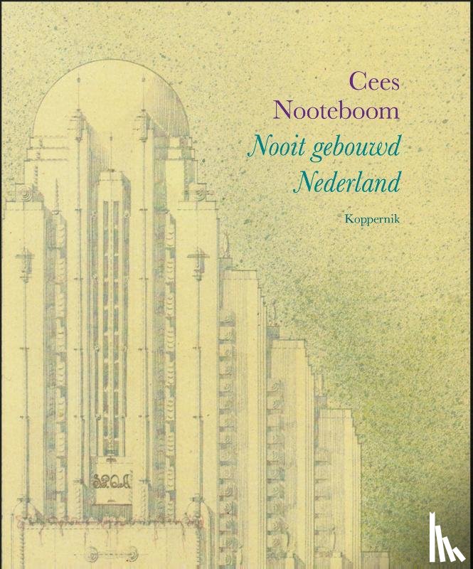 Nooteboom, Cees - Nooit gebouwd Nederland