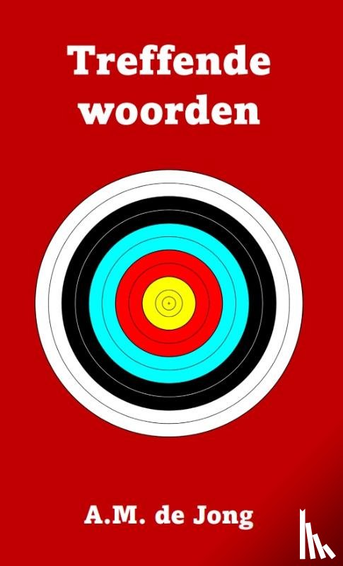 Jong, A.M. de - Treffende woorden van A.M. de Jong