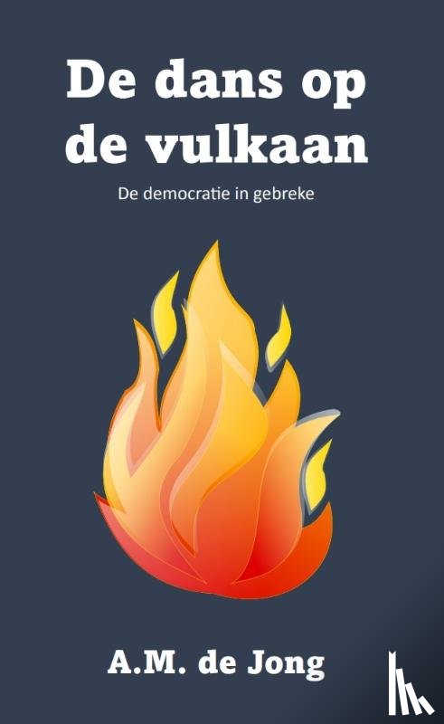 Jong, A.M. de - De dans op de vulkaan