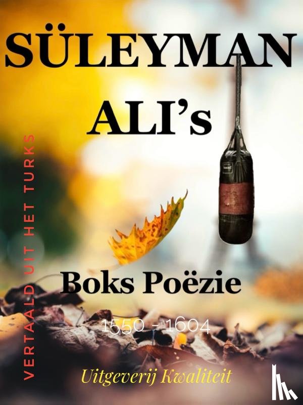 Ali, Süleyman - SÜLEYMAN ALI’s - BOKS POËZIE (1550 - 1604)