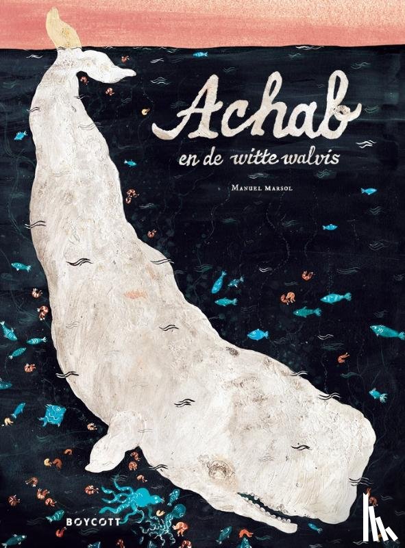 Marsol, Manuel - Achab en de witte walvis