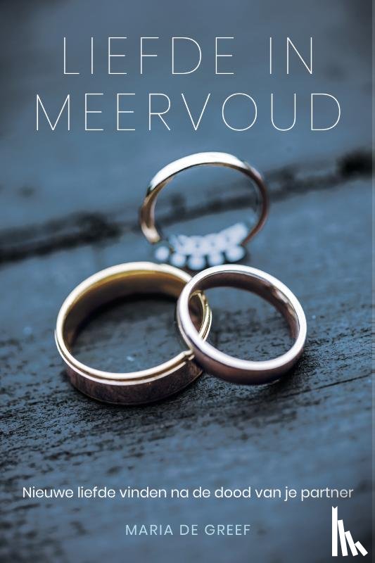 Greef, Maria de - Liefde in meervoud