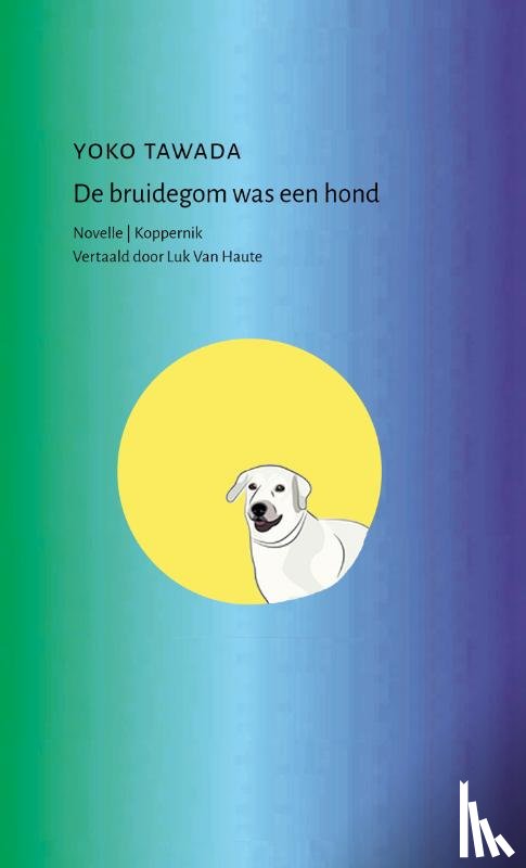 Tawada, Yoko - De bruidegom was een hond