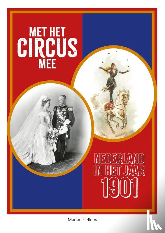 Hellema, Marian - Met het circus mee - Nederland in het jaar 1901