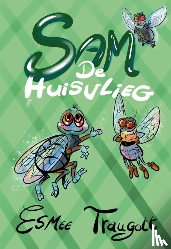 Traugott, Esmee - Sam de huisvlieg