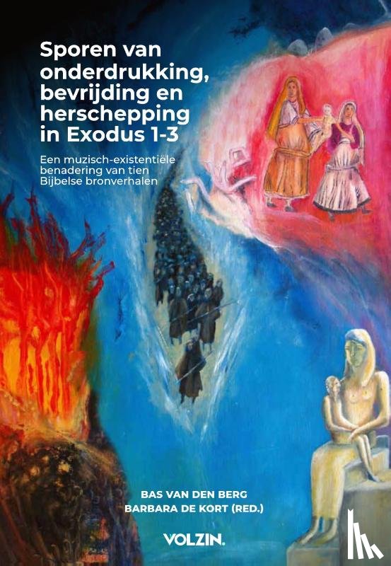 Berg, Bas van den - Sporen van onderdrukking, bevrijding en herschepping in Exodus 1-3