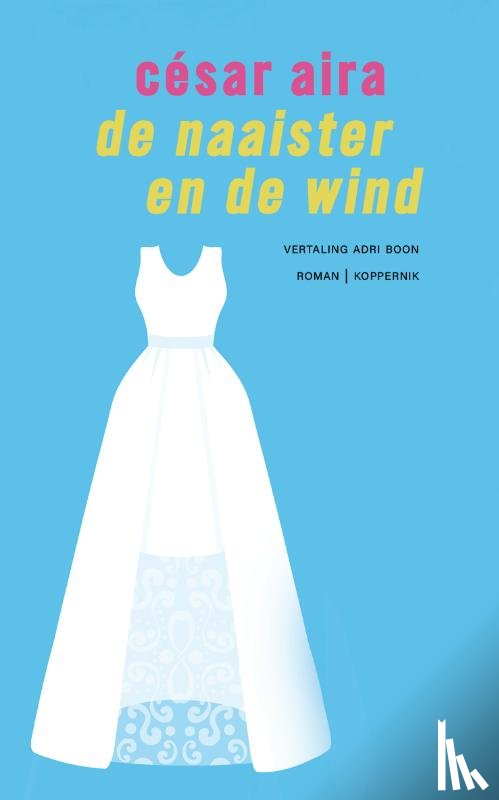 Aira, César - De naaister en de wind