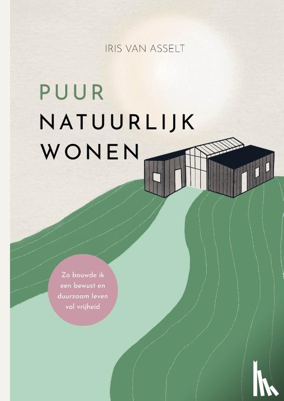 Asselt, Iris van - Puur natuurlijk wonen
