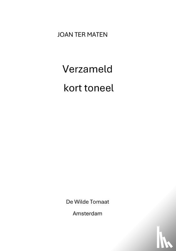 Ter Maten, Joan - Verzameld kort toneel
