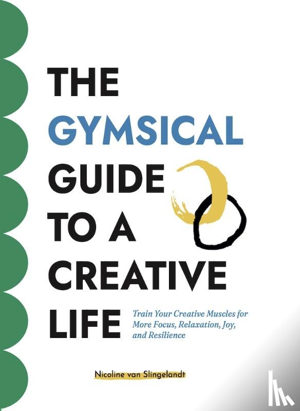 Slingelandt, Nicoline van - The GYMSICAL Guide to a Creative Life
