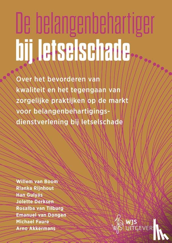 Boom, W.H. van, Rijnhout, Rianka, Gulyás, Han, Derksen, Jolette - De belangenbehartiger bij letselschade