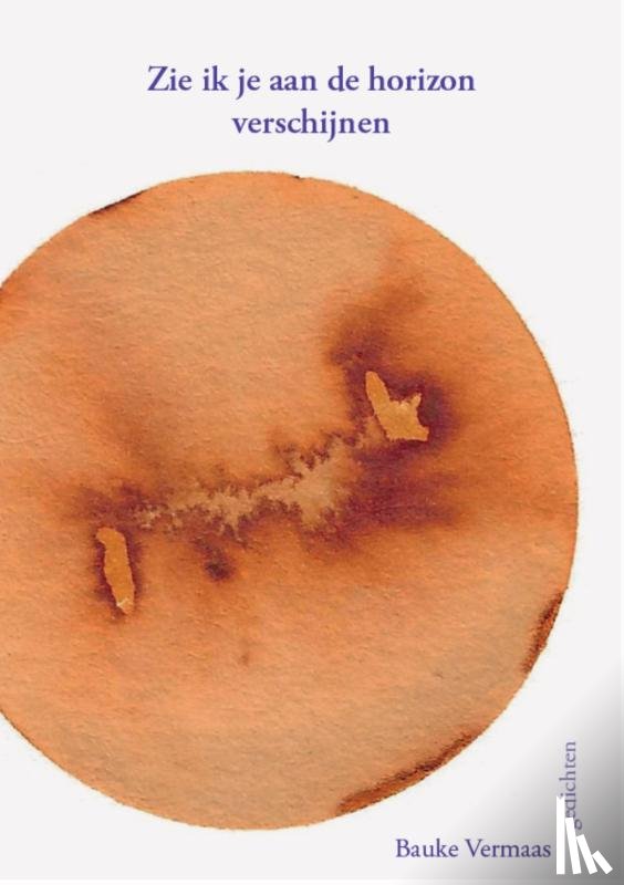 Vermaas, Bauke - Zie ik je aan de horizon verschijnen