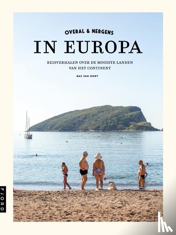 Oort, Bas van - Overal en nergens in Europa