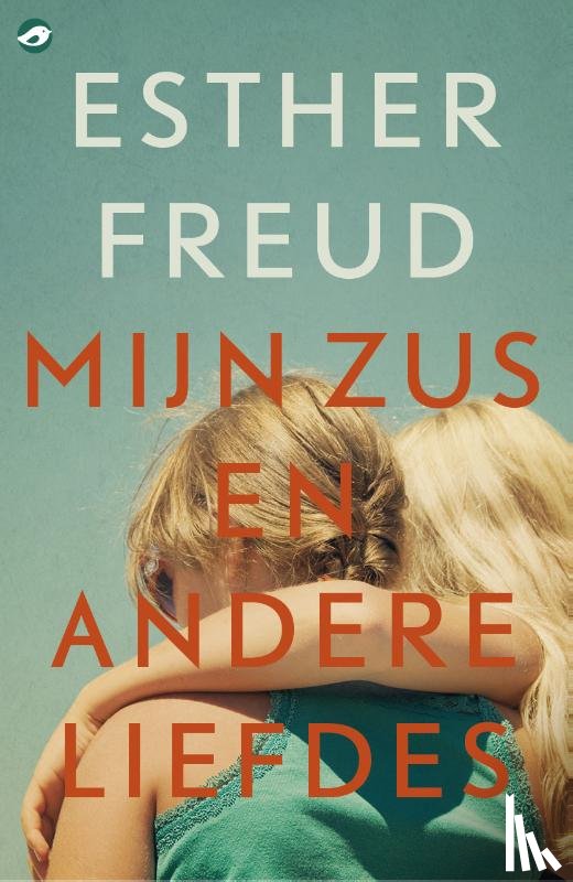 Freud, Esther - Mijn zus en andere liefdes