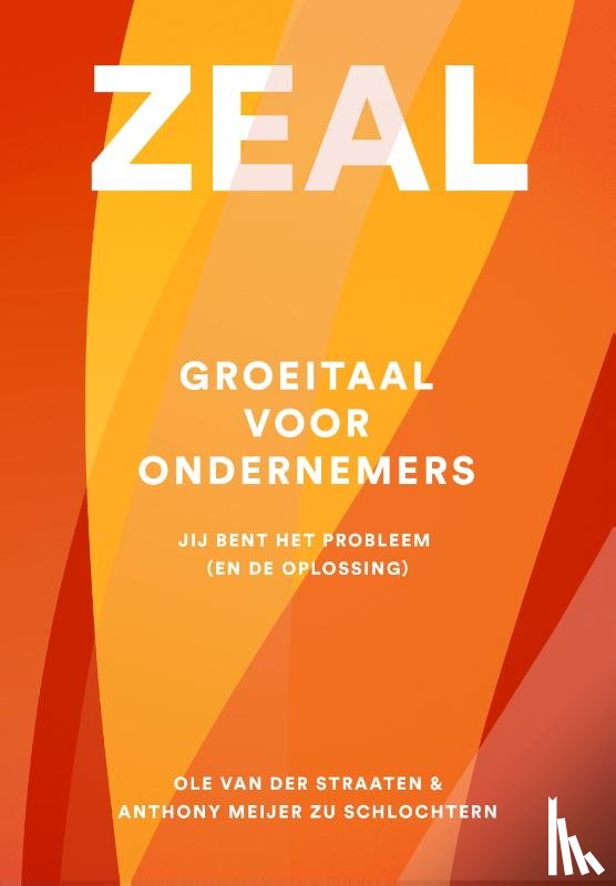 Straaten, Ole van der, Meijer zu Schlochtern, Anthony - ZEAL - Groeitaal voor ondernemers