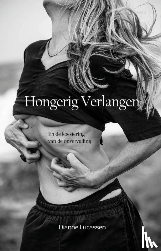 Lucassen, Dianne - Hongerig verlangen