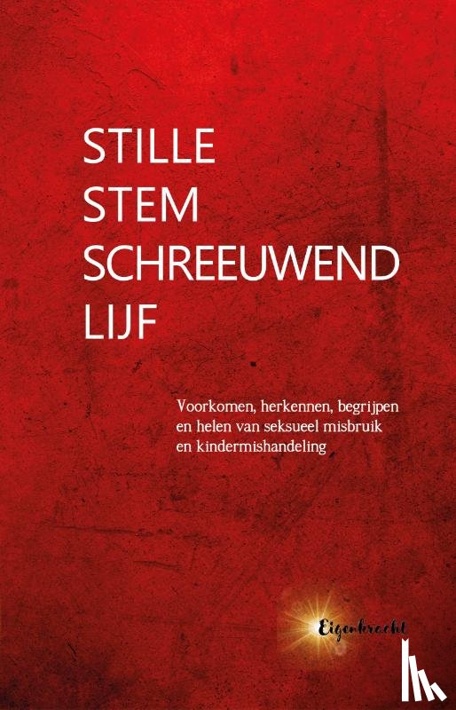 Uitgeverij, Eigenkracht - Stille Stem, Schreeuwend Lijf