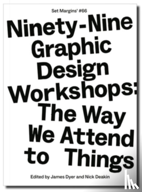Dyer, James, Deakin, Nick - 99 Graphic Design Workshops