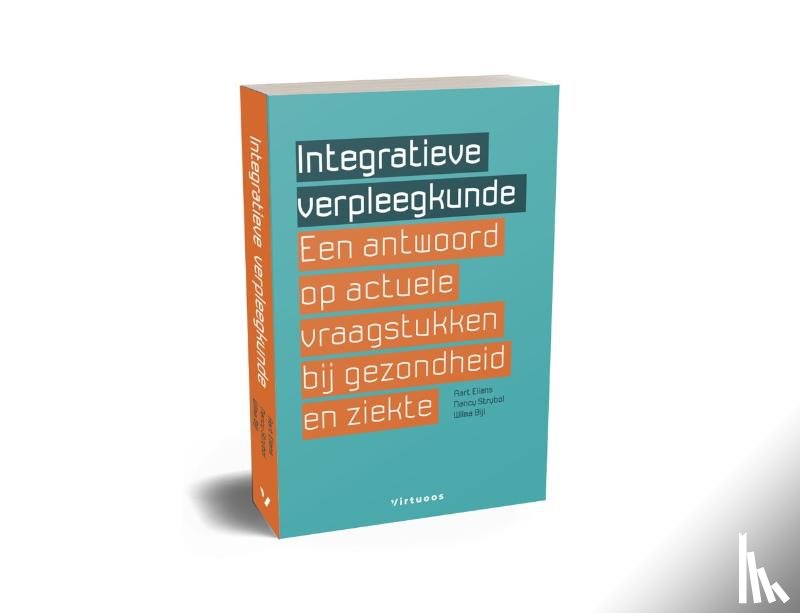 Eliens, Aart, Strybol, Nancy, Bijl, Wilma - Integratieve verpleegkunde