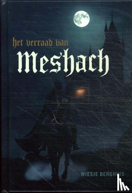 Berghuis, Wiesje - Het verraad van Meshach