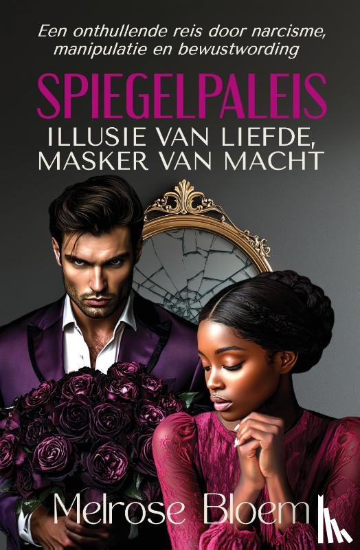 Bloem, Melrose - Spiegelpaleis: Illusie van Liefde, Masker van Macht