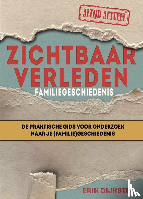 Dijkstra, Erik - Zichtbaar verleden Familiegeschiedenis
