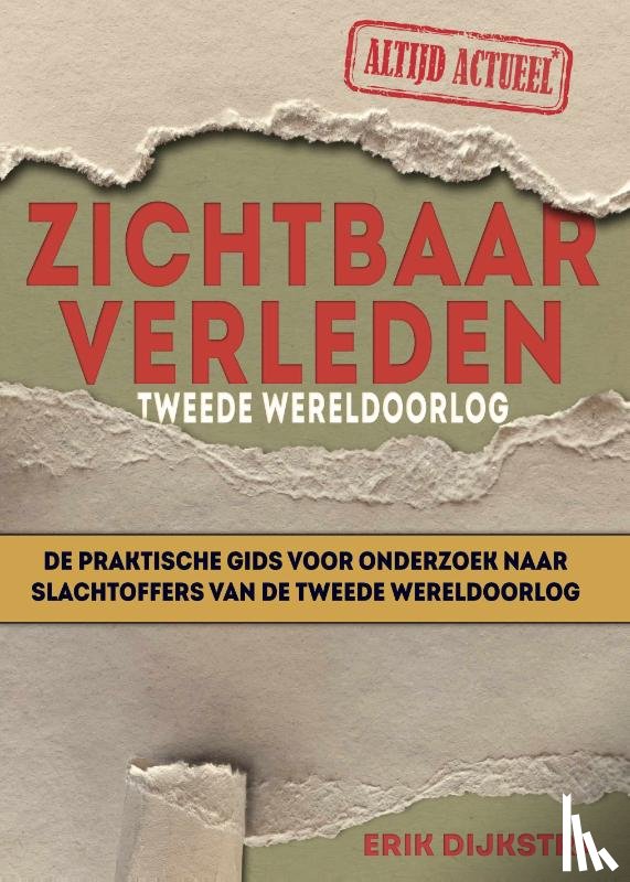 Dijkstra, Erik - Zichtbaar verleden Tweede Wereldoorlog