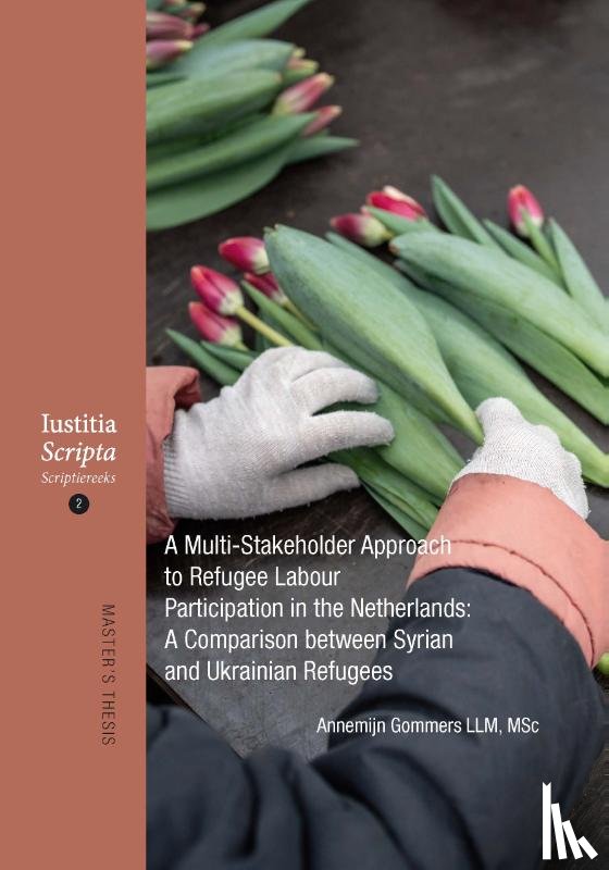 Gommers, Annemijn - A Multi-Stakeholder Approach to Refugee Labour Participation in the Netherlands: A Comparison between Syrian and Ukrainian refugees