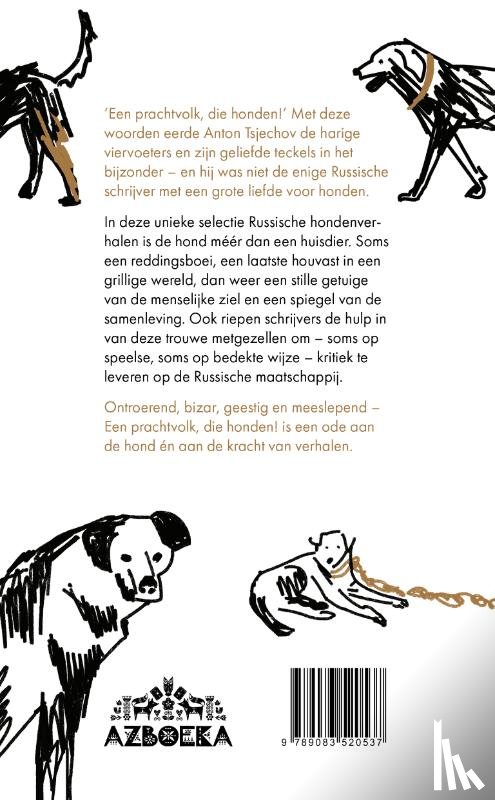 Boenin, Ivan, Grossman, Vasili, Giljarovski, Vladimir, Koeprin, Aleksandr, Mamin-Sibirjak, Dmitri, Toergenjev, Ivan, Sologoeb, Fjodor, Teffi, Zamjatin, Jevgeni, Sjalamov, Varlam, Oelitskaja, Ljoedmila, Petroesjevskaja, Ljoedmila - Een prachtvolk, die honden!