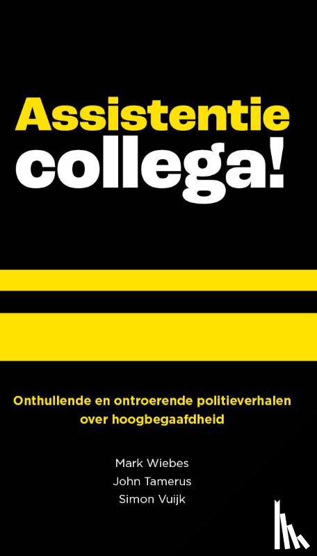 Wiebes, Mark, Tamerus, John, Vuijk, Simon - Assistentie collega!