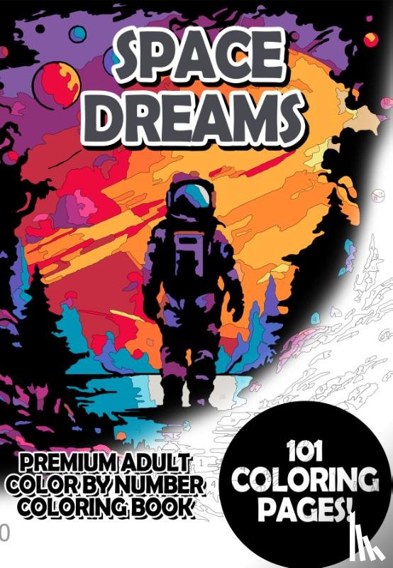 Korbee, Timo - Space Dreams - Premium Adult Color By Number Coloring Book