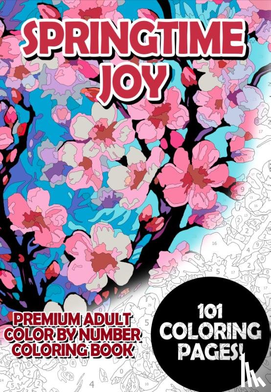Korbee, Timo - Springtime Joy - Premium Adult Color By Number Coloring Book
